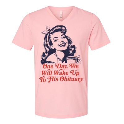 One Day We Will Wake Up To His Obituary V-Neck T-Shirt