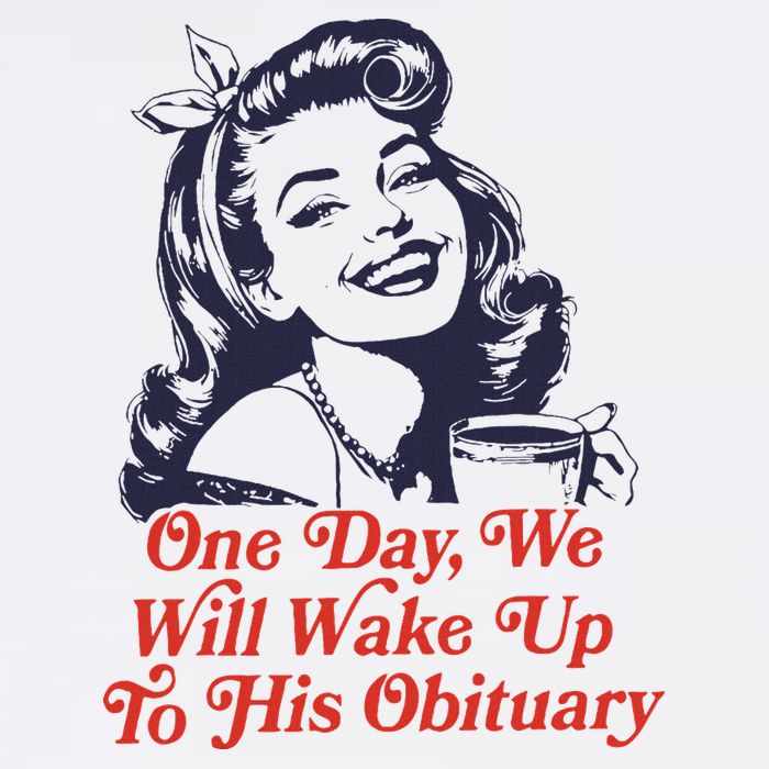 One Day We Will Wake Up To His Obituary Sustainable Bucket Hat