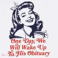 One Day We Will Wake Up To His Obituary Crop Top
