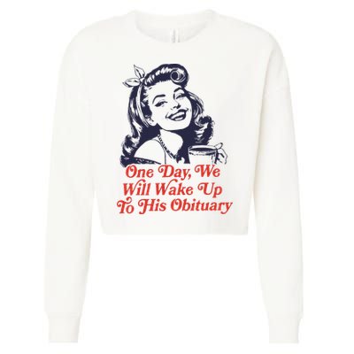 One Day We Will Wake Up To His Obituary Cropped Pullover Crew