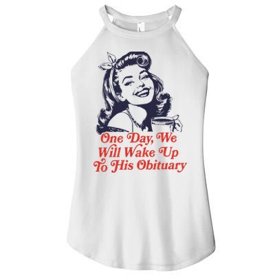 One Day We Will Wake Up To His Obituary Women's Perfect Tri Rocker Tank