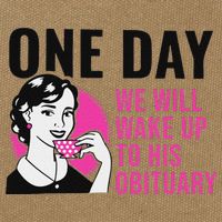 One Day We Will Wake Up To His Obituary Funny Saying Quote Cotton Canvas Backpack