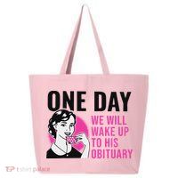 One Day We Will Wake Up To His Obituary Funny Saying Quote 25L Jumbo Tote