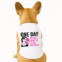 One Day We Will Wake Up To His Obituary Funny Saying Quote Doggie Tank