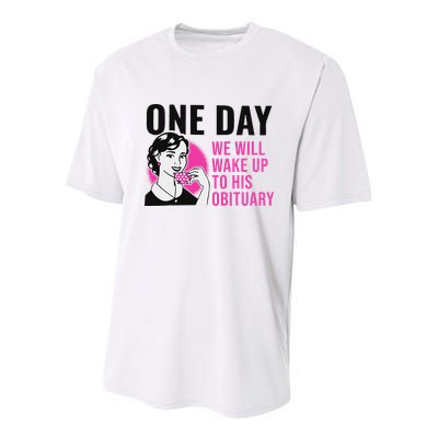 One Day We Will Wake Up To His Obituary Funny Saying Quote Youth Performance Sprint T-Shirt