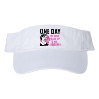 One Day We Will Wake Up To His Obituary Funny Saying Quote Visor