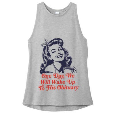 One Day We Will Wake Up To His Obituary Ladies PosiCharge Tri-Blend Wicking Tank