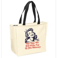 One Day We Will Wake Up To His Obituary Zip Tote Bag