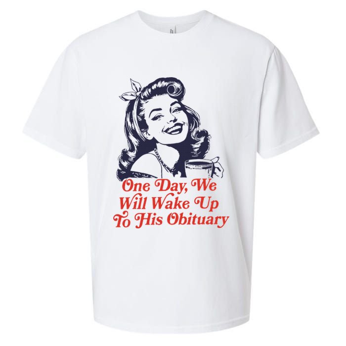 One Day We Will Wake Up To His Obituary Sueded Cloud Jersey T-Shirt