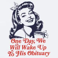 One Day We Will Wake Up To His Obituary Sueded Cloud Jersey T-Shirt