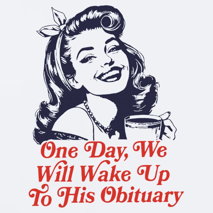One Day We Will Wake Up To His Obituary Sueded Cloud Jersey T-Shirt