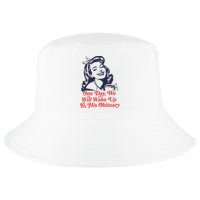 One Day We Will Wake Up To His Obituary Cool Comfort Performance Bucket Hat