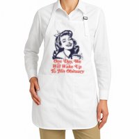 One Day We Will Wake Up To His Obituary Apron