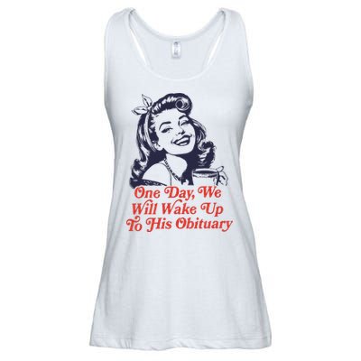 One Day We Will Wake Up To His Obituary Ladies Essential Flowy Tank