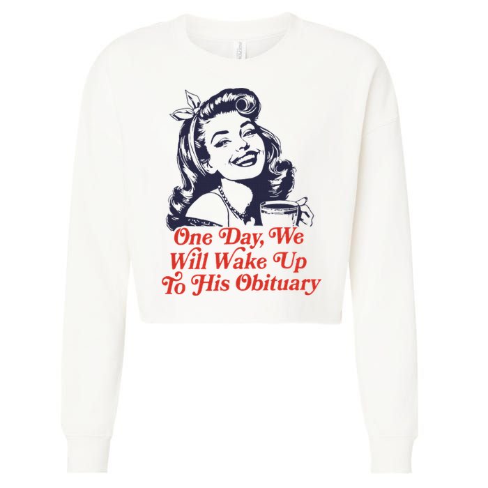 One Day We Will Wake Up To His Obituary Cropped Pullover Crew