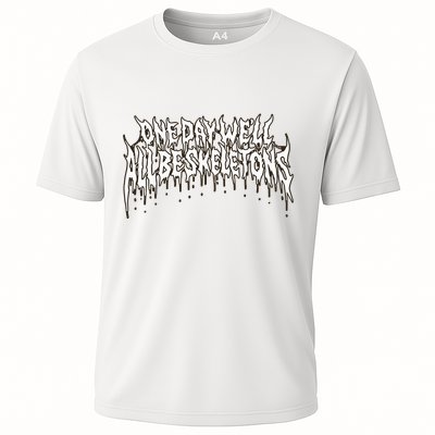 One Day WeLl All Be Skeletons Performance Shirt