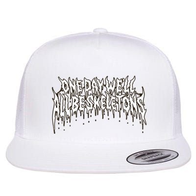 One Day WeLl All Be Skeletons Flatbill Hat