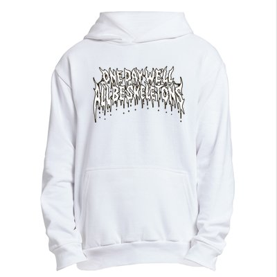 One Day WeLl All Be Skeletons Urban Pullover Hoodie