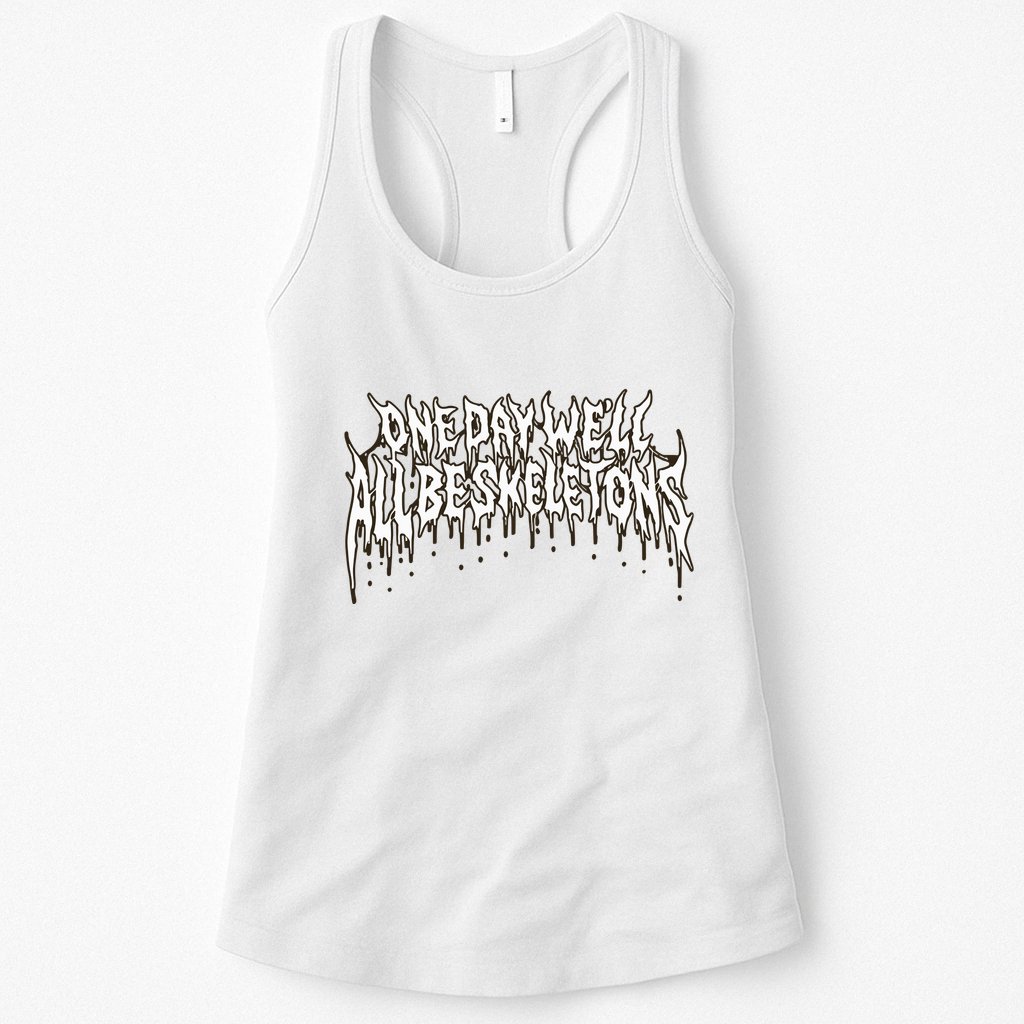 One Day WeLl All Be Skeletons Womens Tank Top