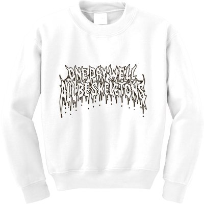 One Day WeLl All Be Skeletons Kids Sweatshirt