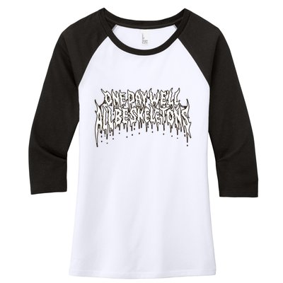 One Day WeLl All Be Skeletons Women's Tri-Blend 3/4-Sleeve Raglan Shirt