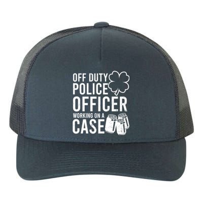 Off Duty Working On Case Design St Patricks Police Gift Yupoong Adult 5-Panel Trucker Hat