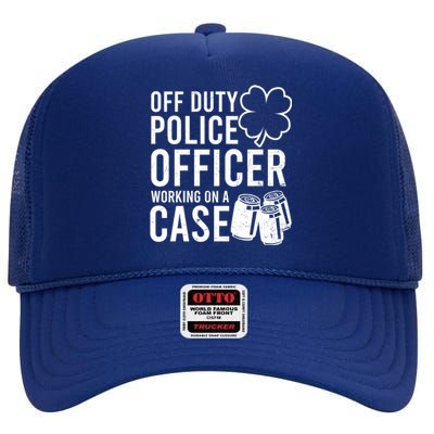 Off Duty Working On Case Design St Patricks Police Gift High Crown Mesh Back Trucker Hat