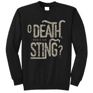 O Death Where Is Your Sting 1 Cor 1555 Sweatshirt