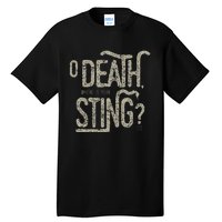 O Death Where Is Your Sting 1 Cor 1555 Tall T-Shirt