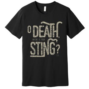 O Death Where Is Your Sting 1 Cor 1555 Premium T-Shirt