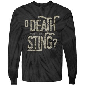 O Death Where Is Your Sting 1 Cor 1555 Tie-Dye Long Sleeve Shirt