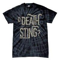 O Death Where Is Your Sting 1 Cor 1555 Tie-Dye T-Shirt