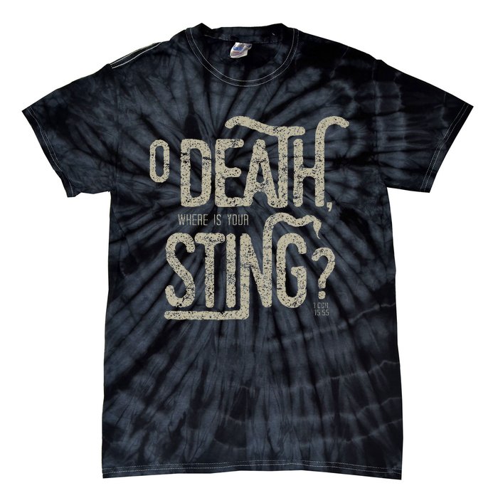 O Death Where Is Your Sting 1 Cor 1555 Tie-Dye T-Shirt