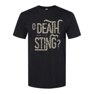 O Death Where Is Your Sting 1 Cor 1555 Softstyle CVC T-Shirt