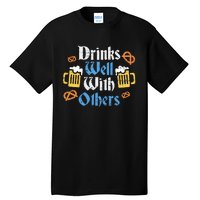 Oktoberfest Drinks Well With Others Gift Tall T-Shirt