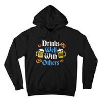 Oktoberfest Drinks Well With Others Gift Tall Hoodie