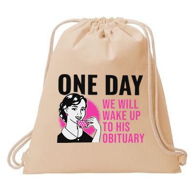 One Day We Will Wake Up To His Obituary Drawstring Bag