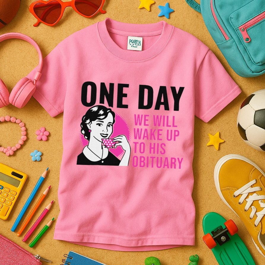 One Day We Will Wake Up To His Obituary Kids T-Shirt