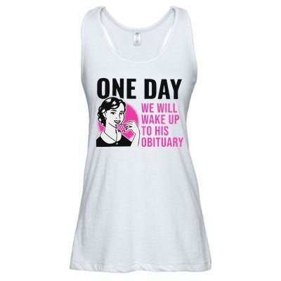 One Day We Will Wake Up To His Obituary Ladies Essential Flowy Tank