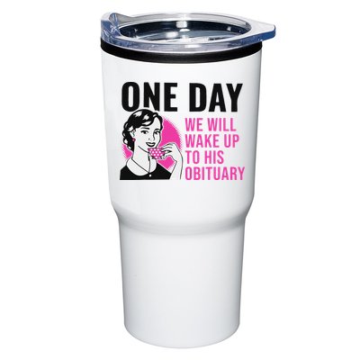 One Day We Will Wake Up To His Obituary Tumbler