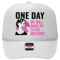 One Day We Will Wake Up To His Obituary Hat