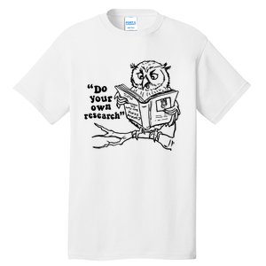 Owl Do Your Own Research Tall T-Shirt