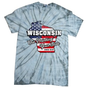 Out Drinking Your State Since 1848 I Beer Wisconsin Tie-Dye T-Shirt