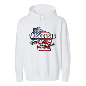 Out Drinking Your State Since 1848 I Beer Wisconsin Garment-Dyed Fleece Hoodie