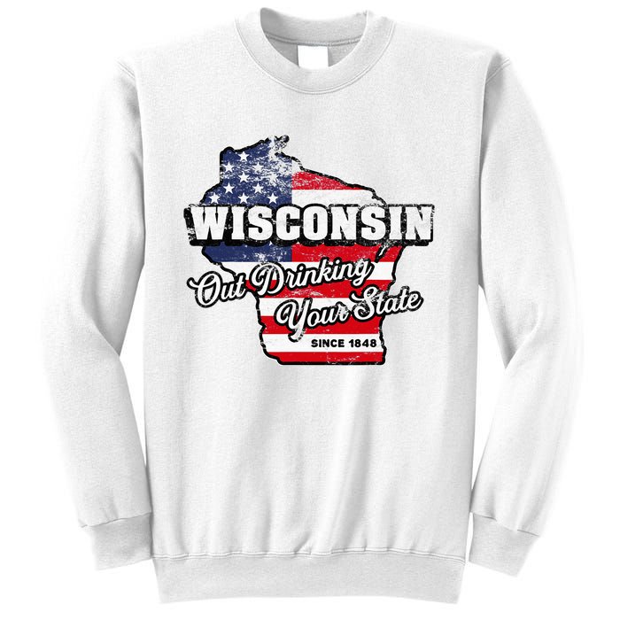 Out Drinking Your State Since 1848 I Beer Wisconsin Sweatshirt