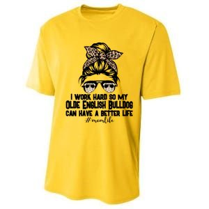 Olde English Bulldog Mom Life Messy Bun Hair I Work Hard Gift Performance Sprint T-Shirt