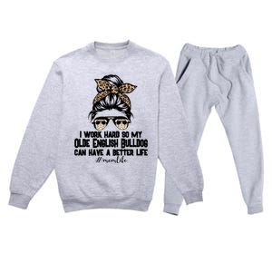 Olde English Bulldog Mom Life Messy Bun Hair I Work Hard Gift Premium Crewneck Sweatsuit Set