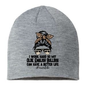 Olde English Bulldog Mom Life Messy Bun Hair I Work Hard Gift Sustainable Beanie