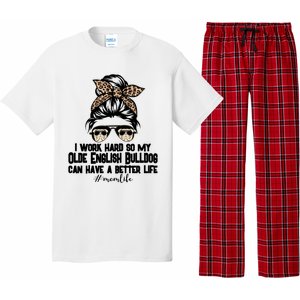 Olde English Bulldog Mom Life Messy Bun Hair I Work Hard Gift Pajama Set