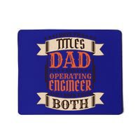 Operating Engineer Dad And Job Operating Engineer Father Gift Mousepad